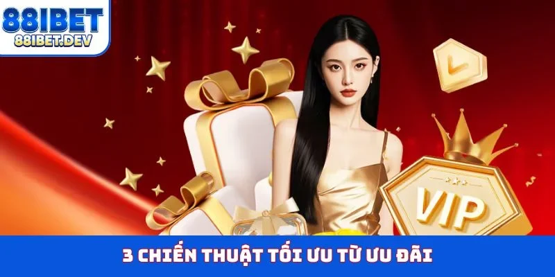 3 chiến thuật tối ưu từ ưu đãi