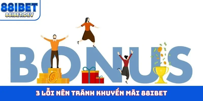 3 lỗi nên tránh khuyến mãi 88IBET
