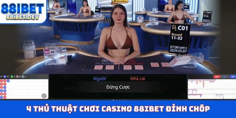 4 thủ thuật chơi casino 88IBET đỉnh chóp
