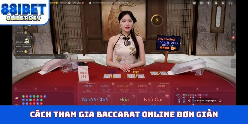 Cách tham gia Baccarat online đơn giản