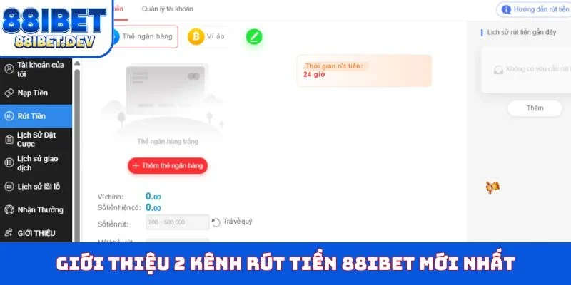 Giới thiệu 2 kênh rút tiền 88IBET mới nhất