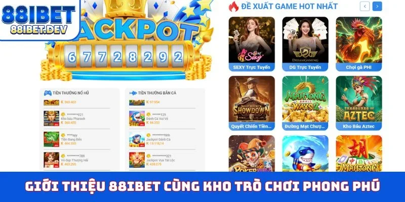 Giới thiệu 88IBET cùng kho trò chơi phong phú