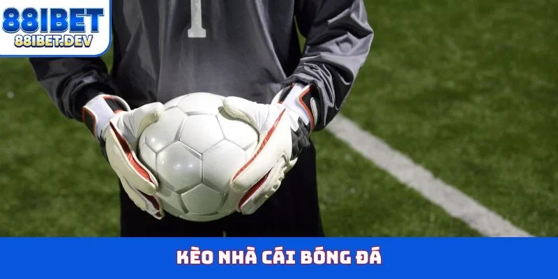 Kèo Nhà Cái